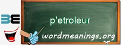 WordMeaning blackboard for p'etroleur